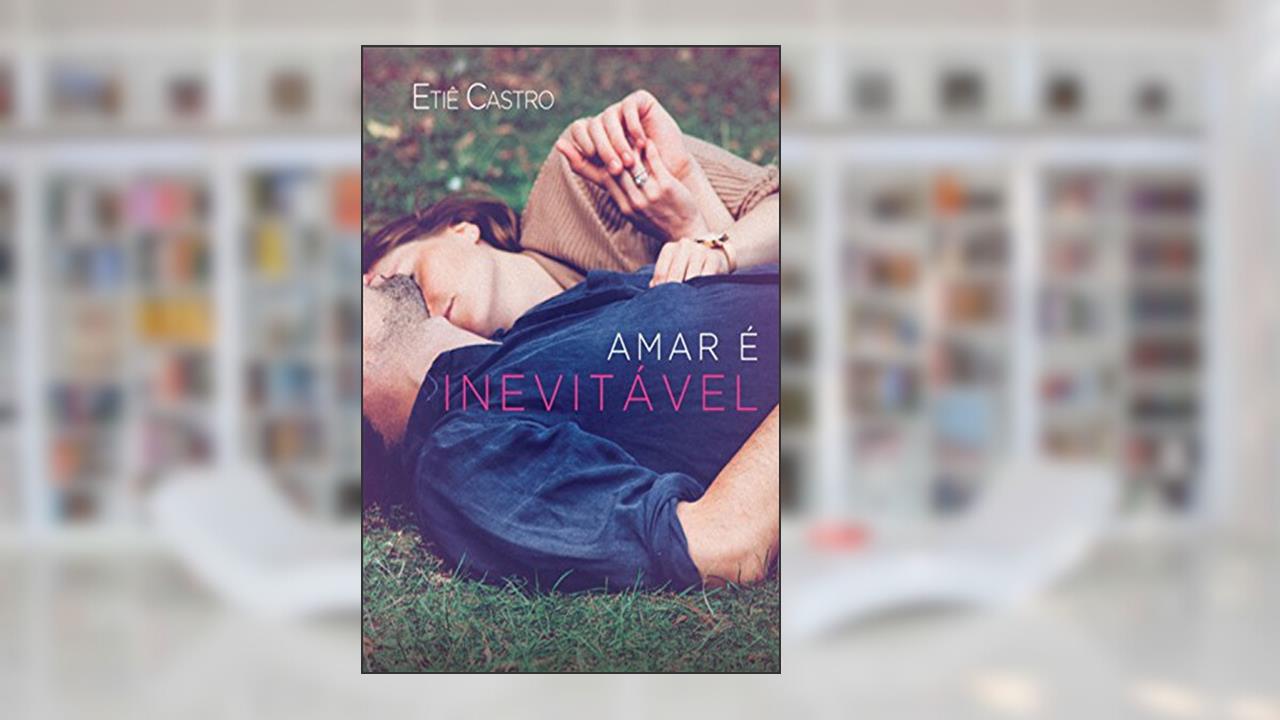 Capa de Amar é inevitável, do autor Etiê Castro