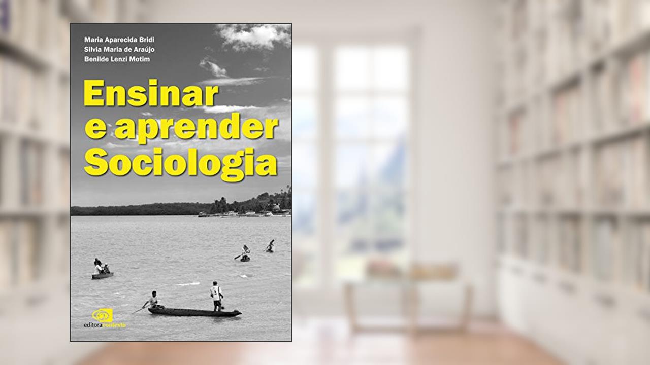 Capa de Ensinar e aprender sociologia, do autor Maria Aparecida Bridi; Silvia Maria de Araújo; Benilde Lenzi Motim