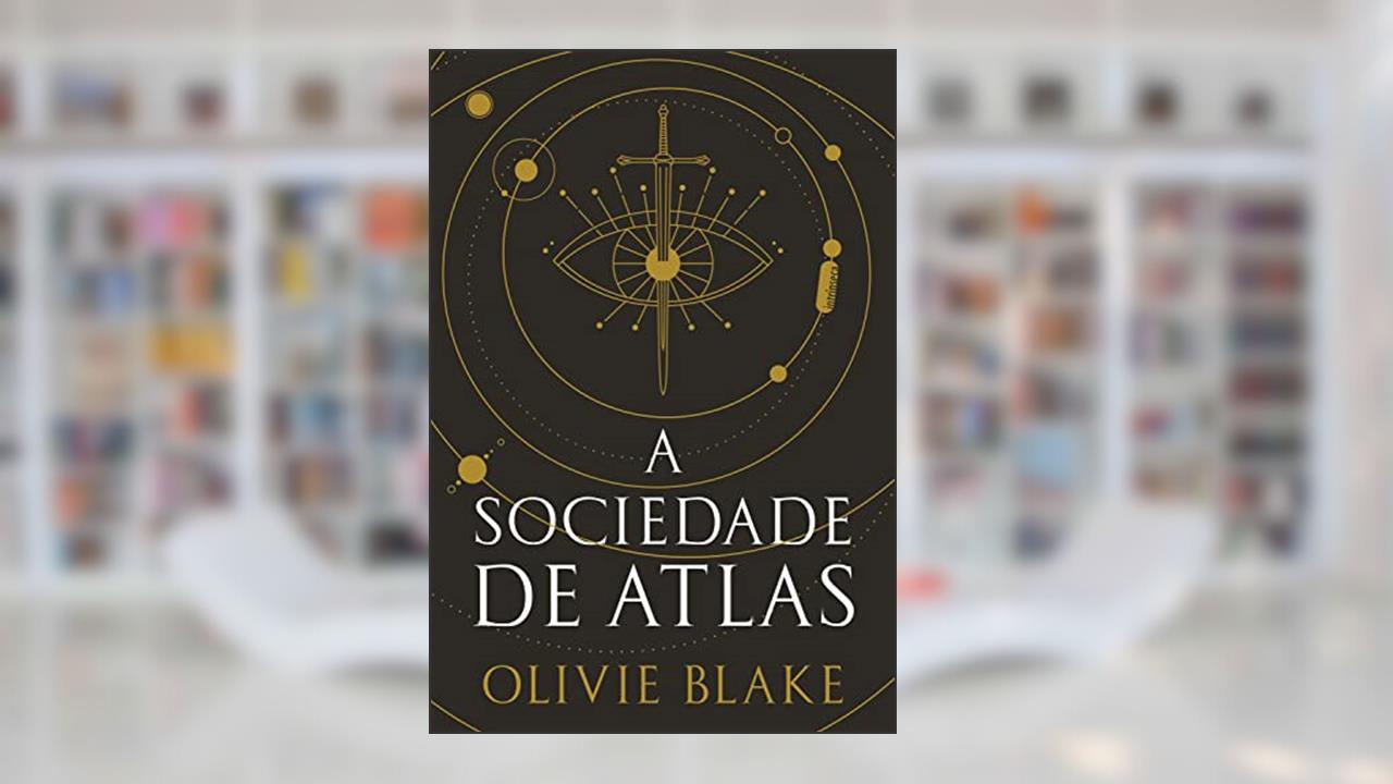 A sociedade de Atlas: Série A sociedade de Atlas Vol. 1, do autor Olivie Blake