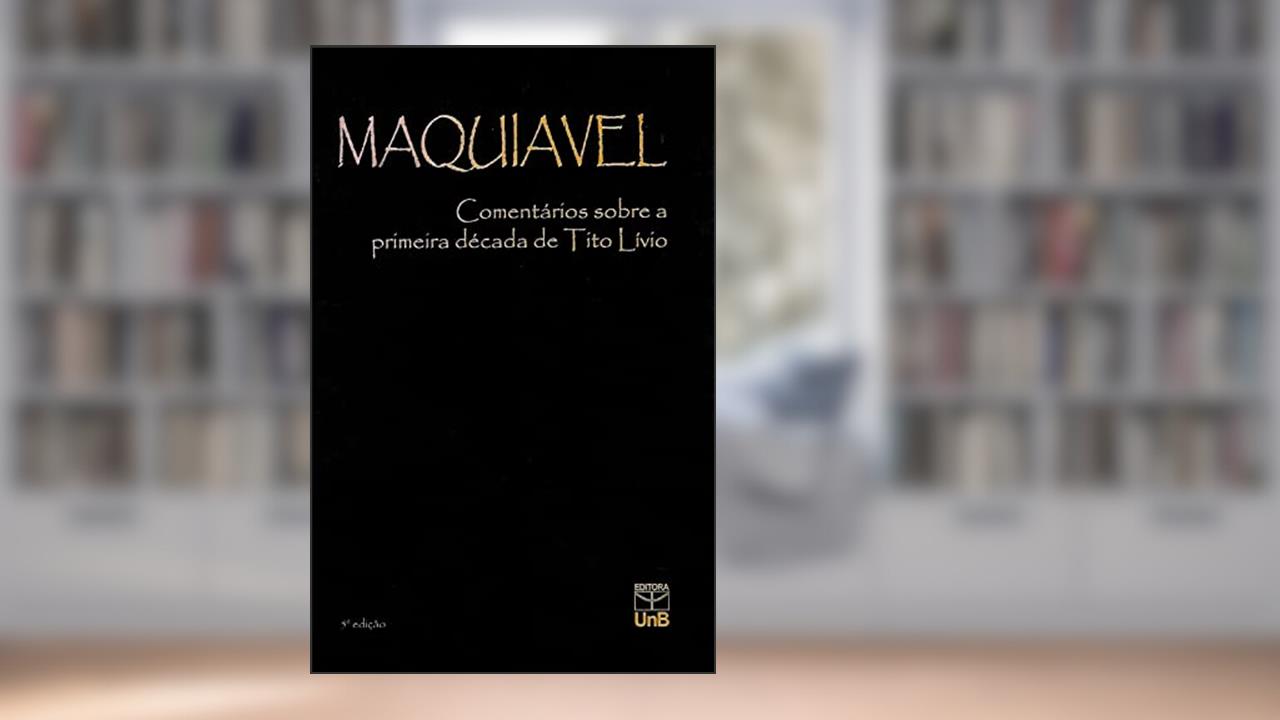 Capa de Comentários sobre a primeira década de Tito Lívio, do autor Nicolau Maquiavel; Sérgio Bath
