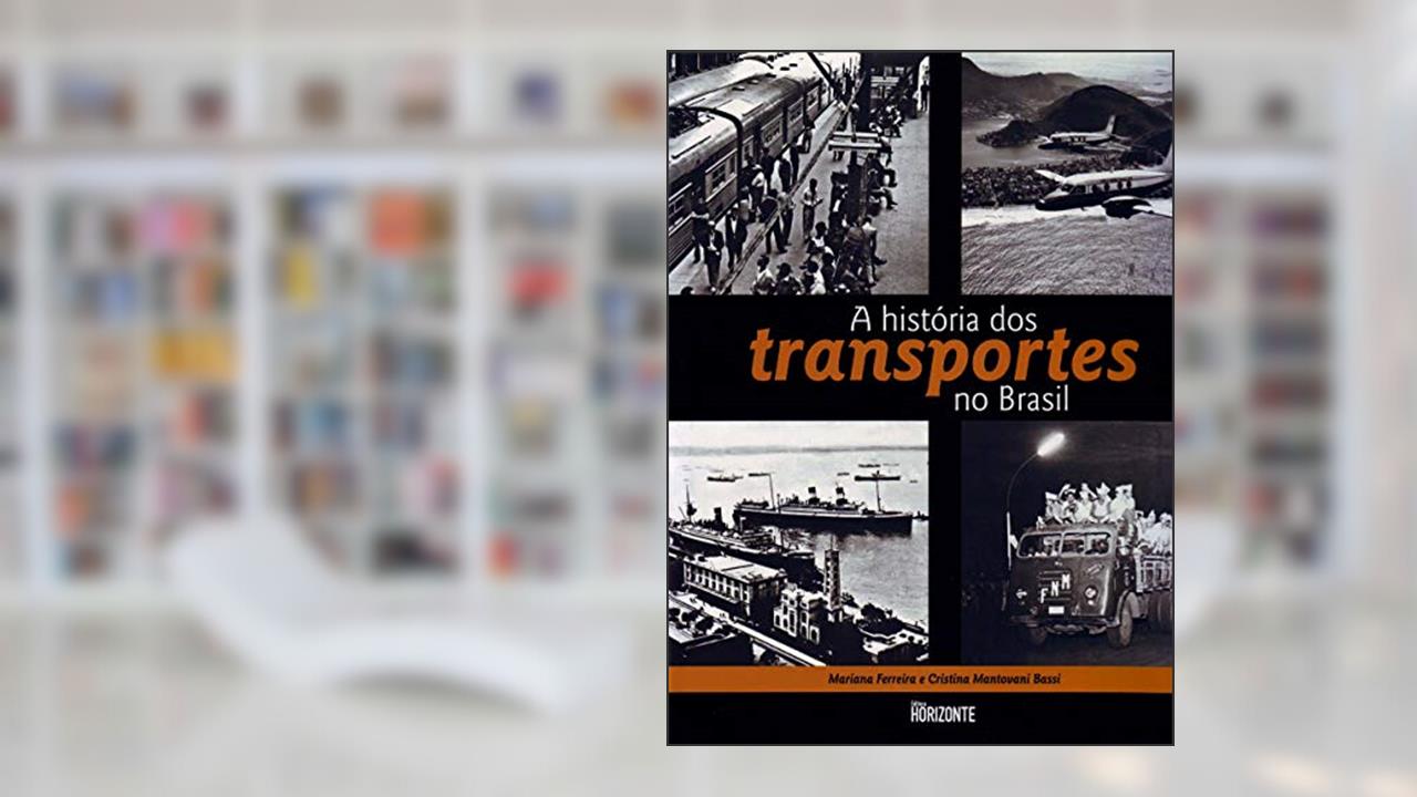 Capa de A História Dos Transportes No Brasil, do autor Mariana Ferreira