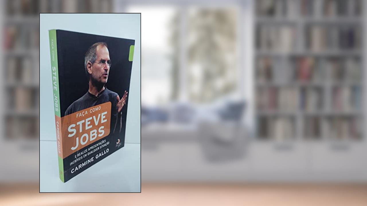 Capa de Faça como Steve Jobs, do autor Carmine Gallo