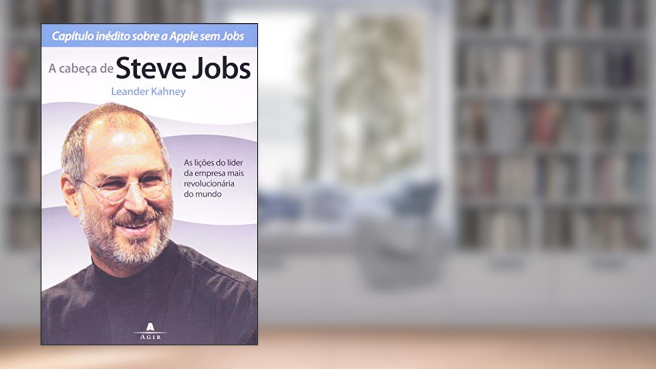 Capa de A Cabeça De Steve Jobs, do autor Kahney Leander