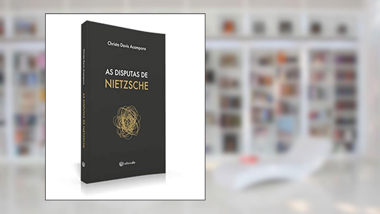 Capa de As Disputas de Nietzsche, do autor Christa Davis Acampora