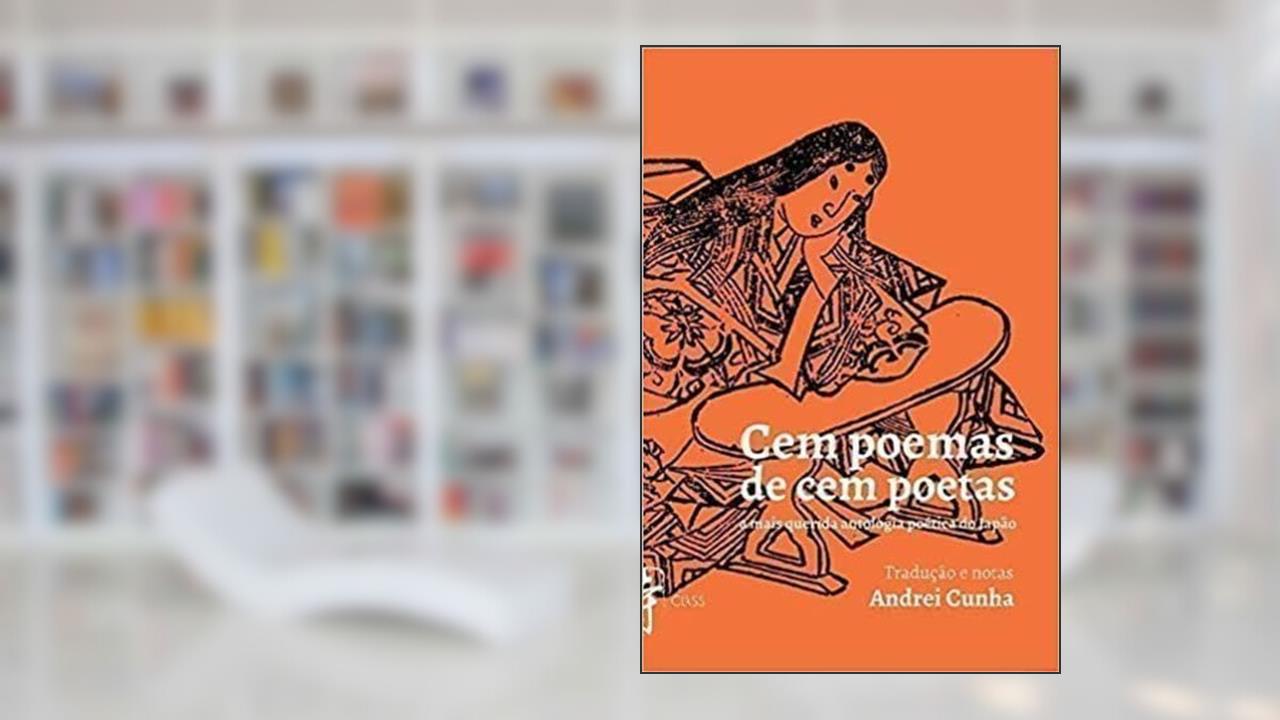 Capa de CEM POEMAS DE CEM POETAS - Clássico da poesia japonêsa, do autor Tradução e notas de Andrei Cunha