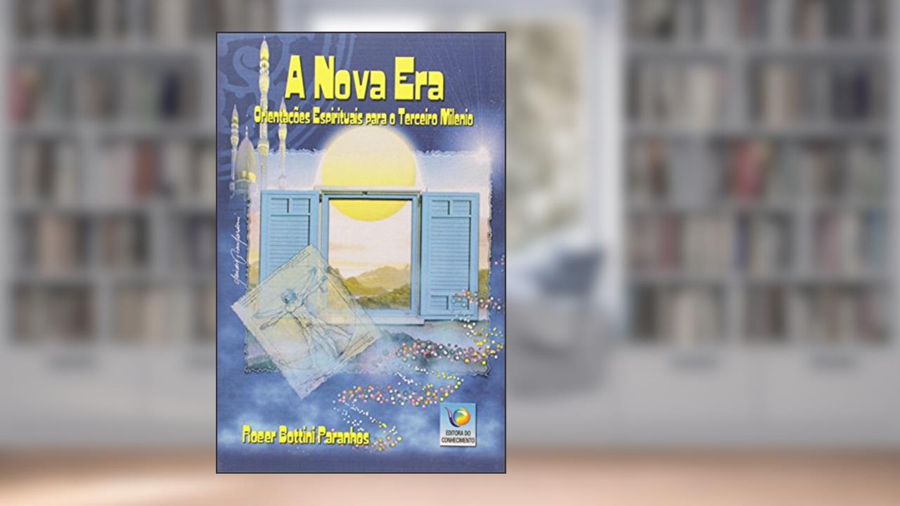 A Nova Era, do autor Roger Bottini Paranhos