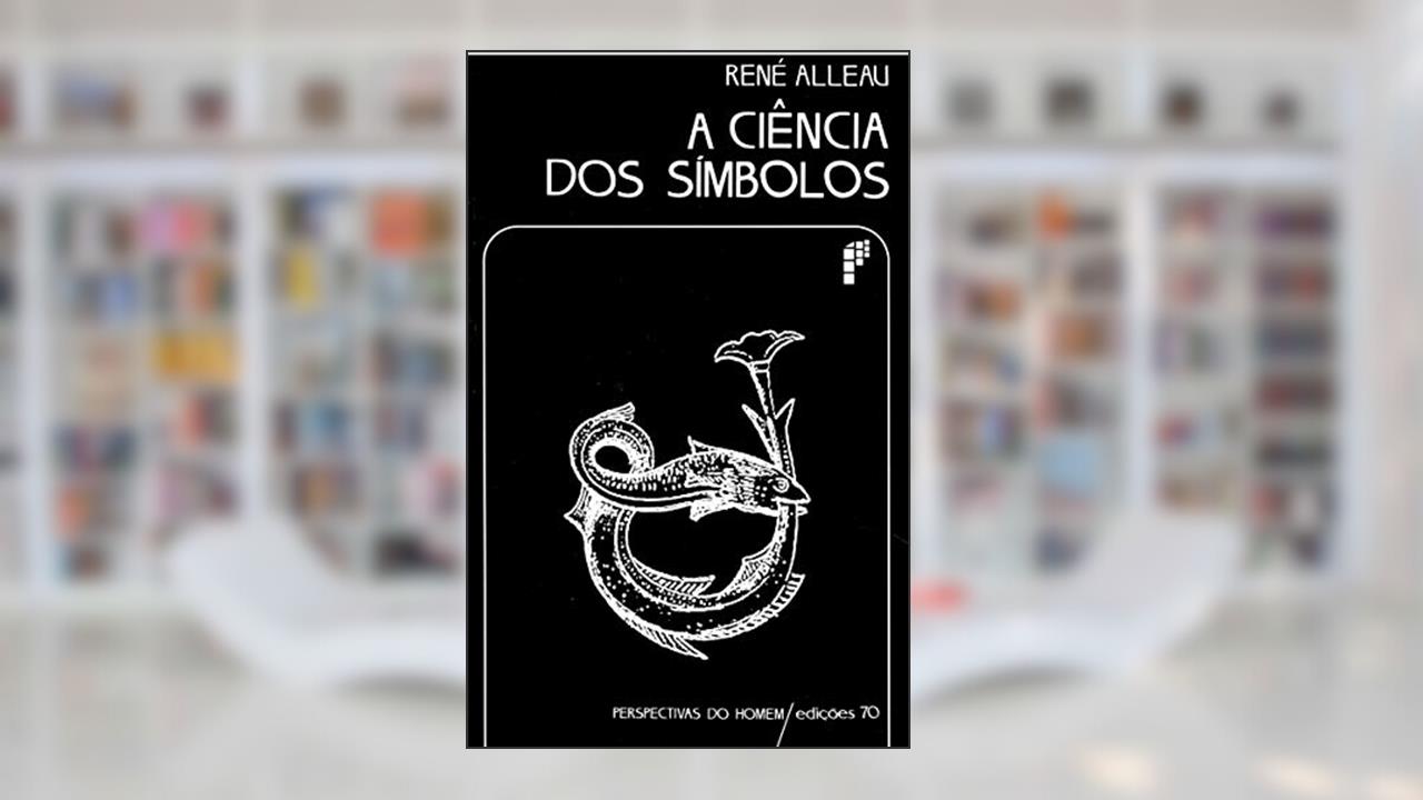 Capa de A Ciência dos Símbolos, do autor Rene Alleau