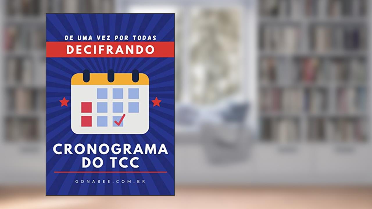 Capa de Decifrando o cronograma para o TCC, do autor Escola Digital gonabee; Diego Augusto Gonzaga