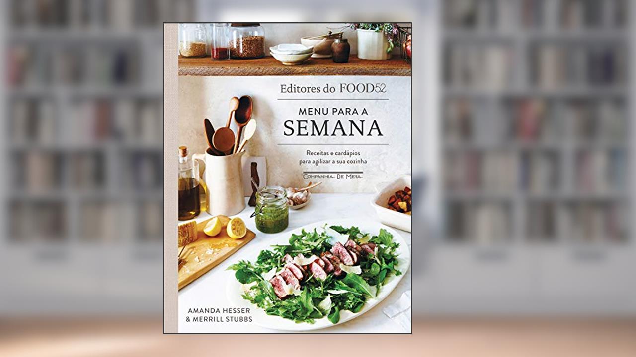 Capa de Menu para a semana: Receitas e cardápios para agilizar a sua cozinha, do autor Amanda Hesser; Merrill Stubbs