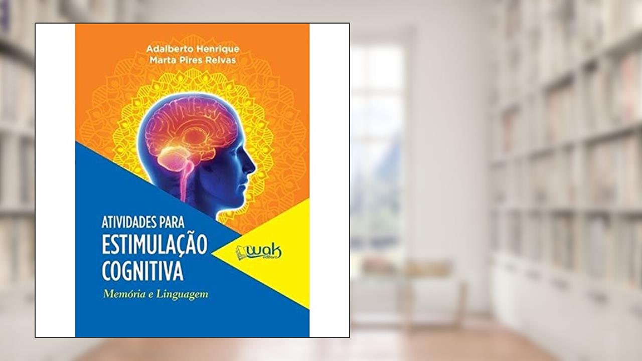 Capa de Atividades Para Estimulação Cognitiva. Memória e Linguagem, do autor Adalberto Henrique; Marta Pires Relvas