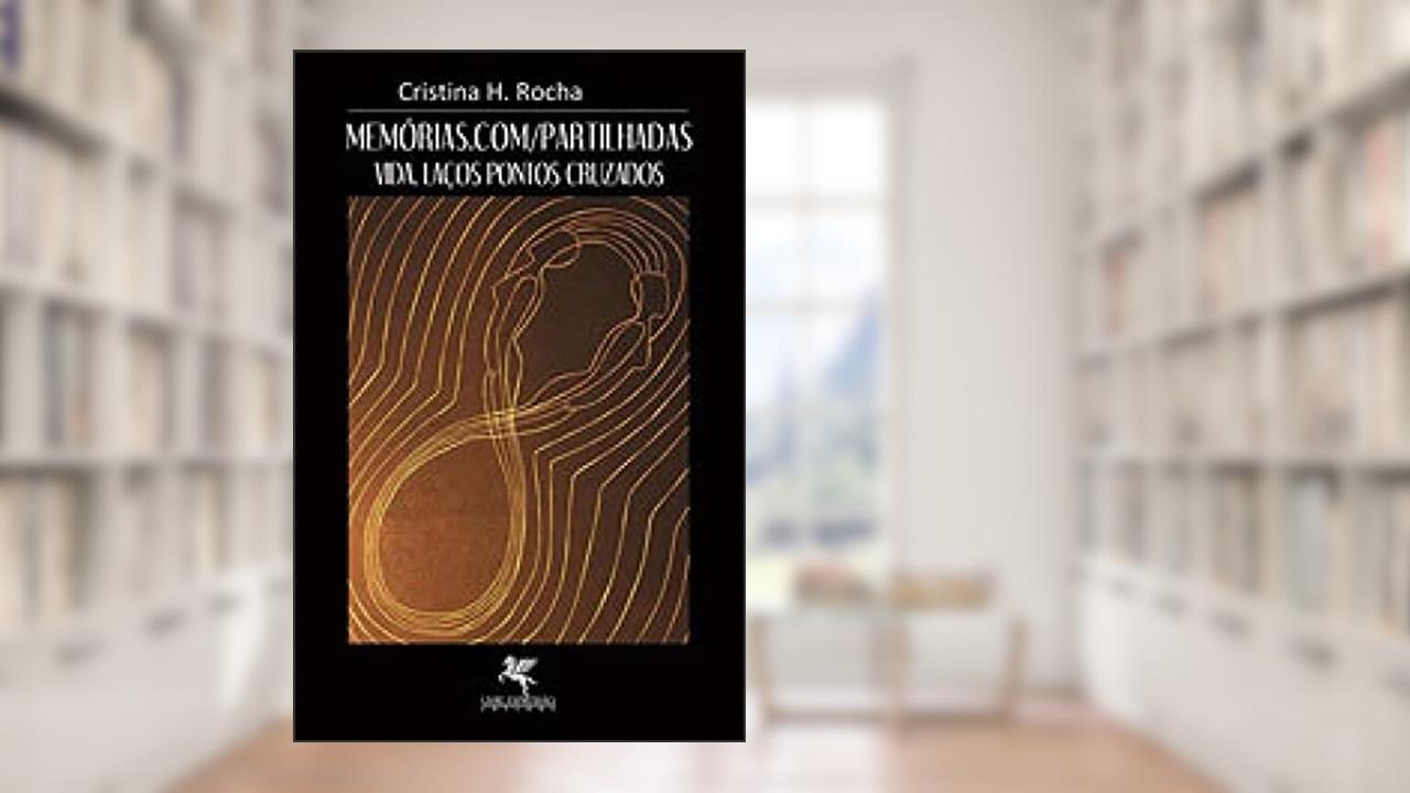 Capa de MEMORIAS.COM / PARTILHADAS, do autor CRISTINA H. ROCHA