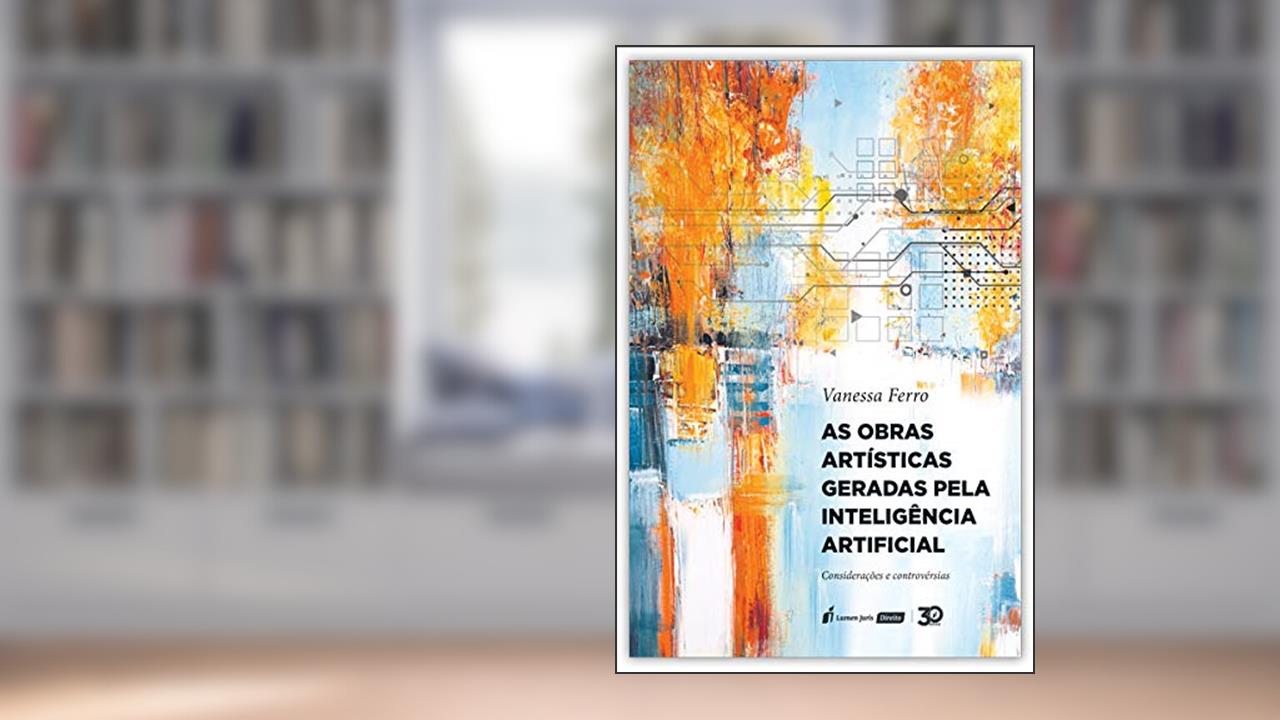 Capa de As Obras Artísticas Geradas Pela Inteligência Artificial - 2020, do autor Vanessa Ferro