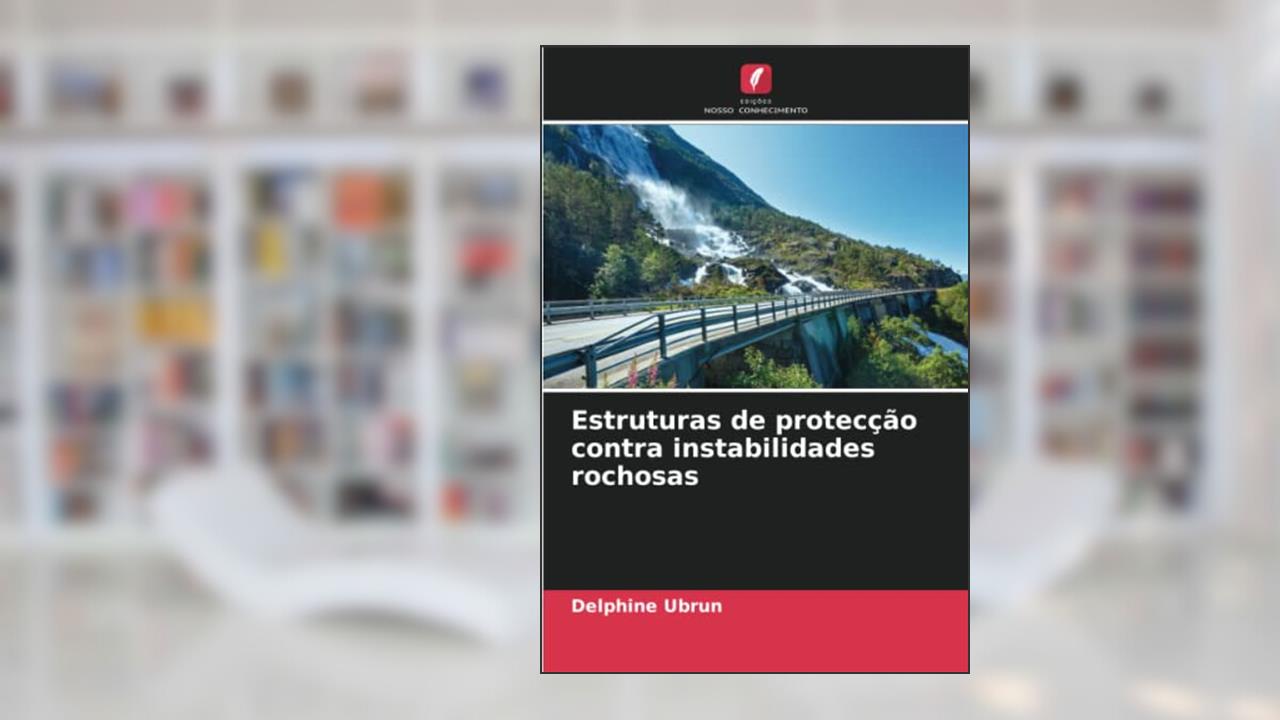 Estruturas de protecção contra instabilidades rochosas, do autor Delphine Ubrun
