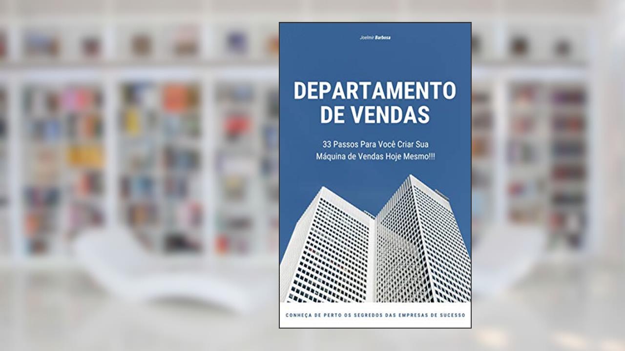 Capa de Departamento de Vendas : 33 Passos Para Você Criar Sua Máquina de Vendas Hoje Mesmo!!!, do autor JOELMIR BARBOSA