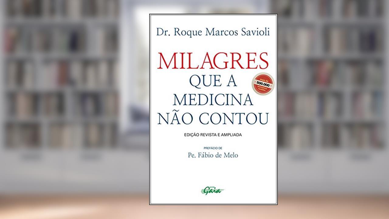 Capa de Milagres que a medicina não contou, do autor Dr. Roque Marcos Savioli