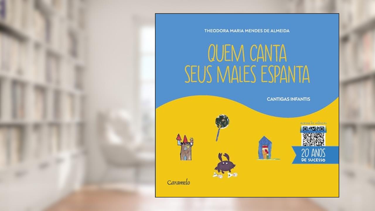 Capa de Quem canta seus males espanta, do autor Theodora M. M. Almeida