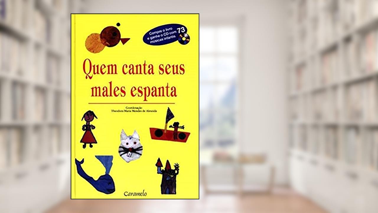 Capa de Quem canta seus males espanta - 1, do autor Theodora Maria Mendes de Almeida