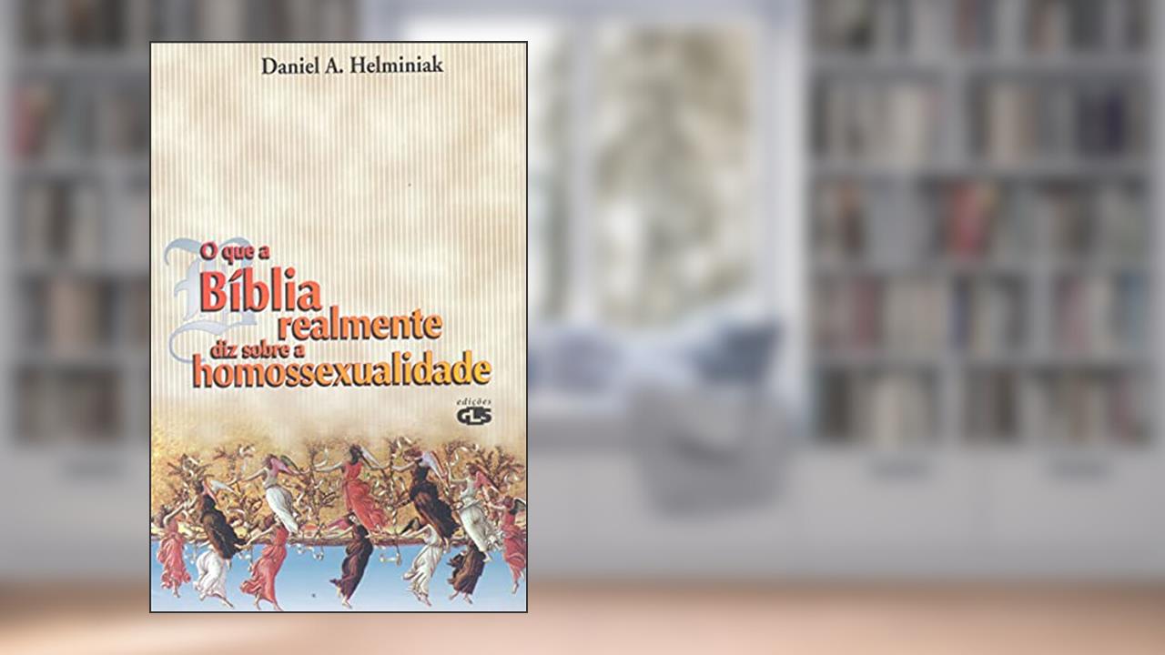Capa de O que a Bíblia realmente diz sobre a homossexualidade, do autor Daniel A. Helminak