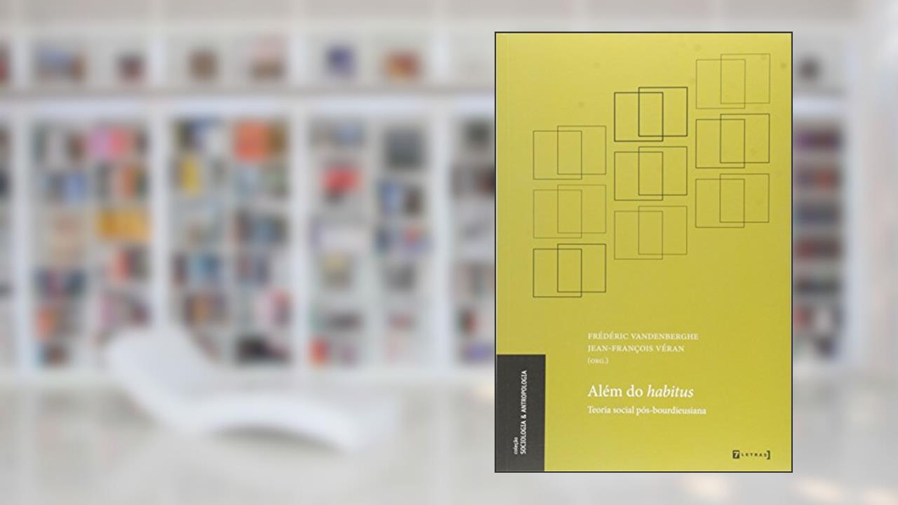 Capa de Além do Habitus. Teoria Social Pós Bourdieusiana, do autor Frédéric Vandenberghe