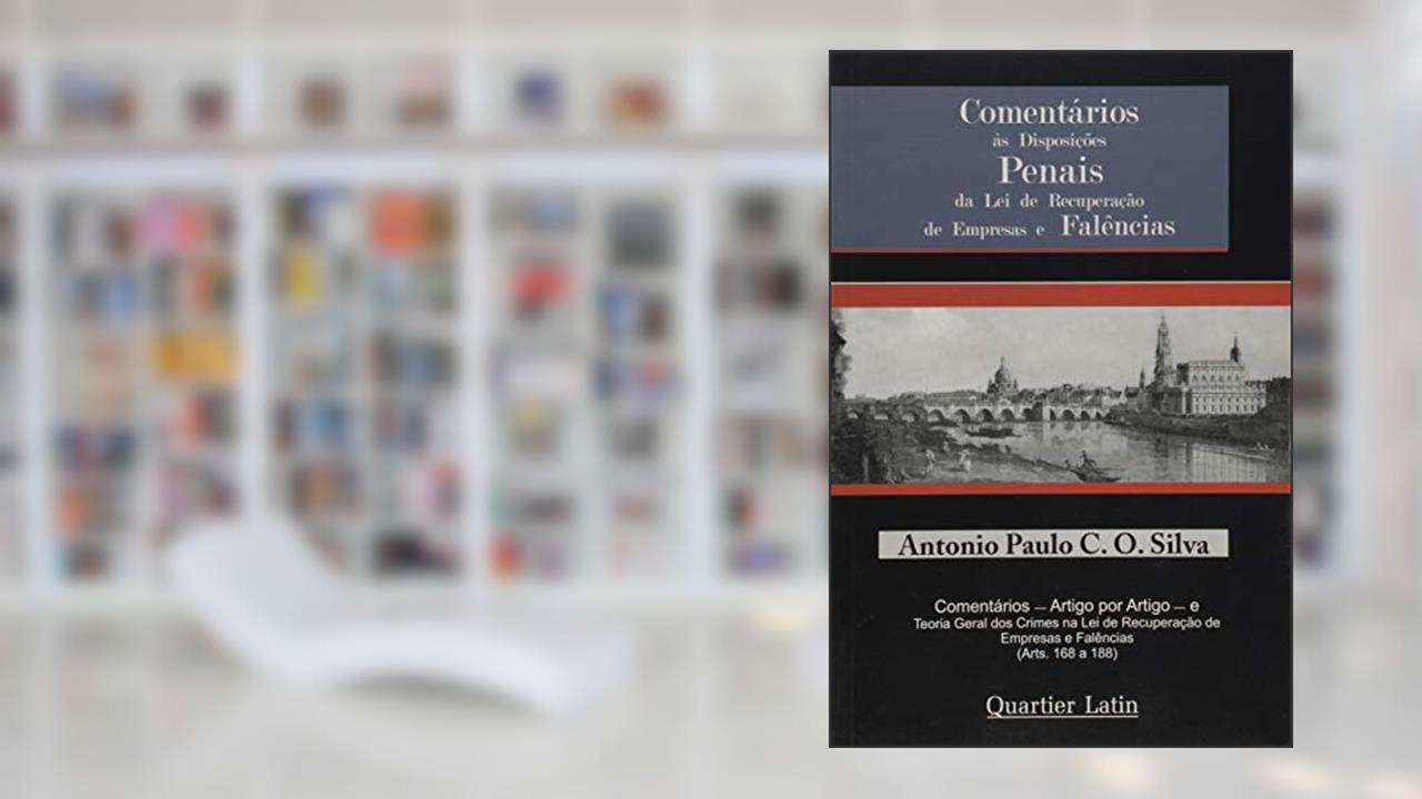 Capa de Comentários às Disposições Penais da Lei de Recuperação de Empresas e Falências, do autor Antonio Paulo C. O. Silva