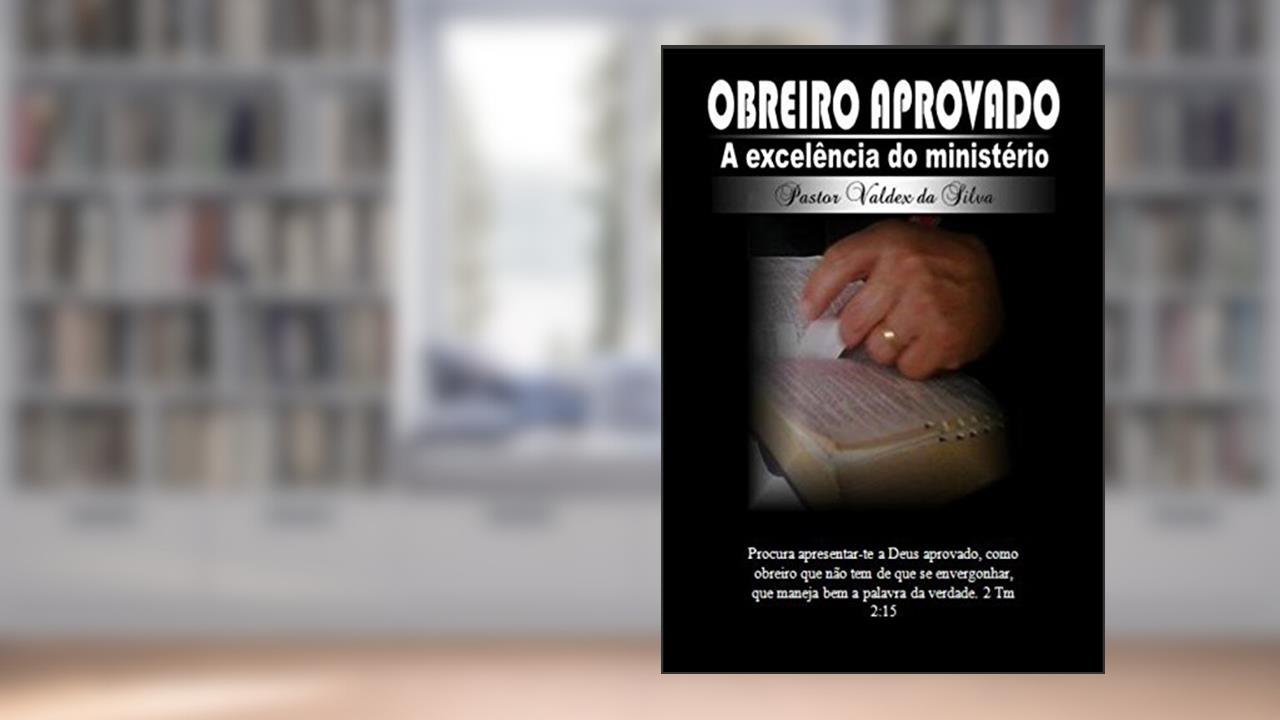 Capa de Obreiro Aprovado, do autor Pastor Valdex da Silva
