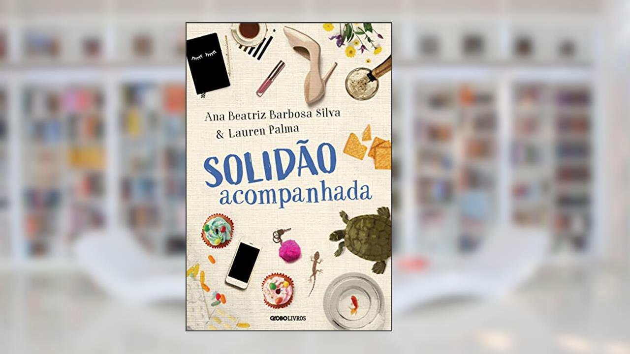 Capa de Solidão acompanhada, do autor Dra. Ana Beatriz Barbosa Silva; Lauren Palma