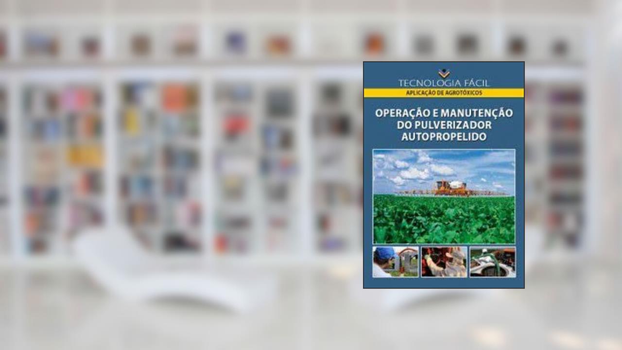 Capa de Operacao E Manutencao Do Pulverizador Autopropelido, do autor Varios Autores