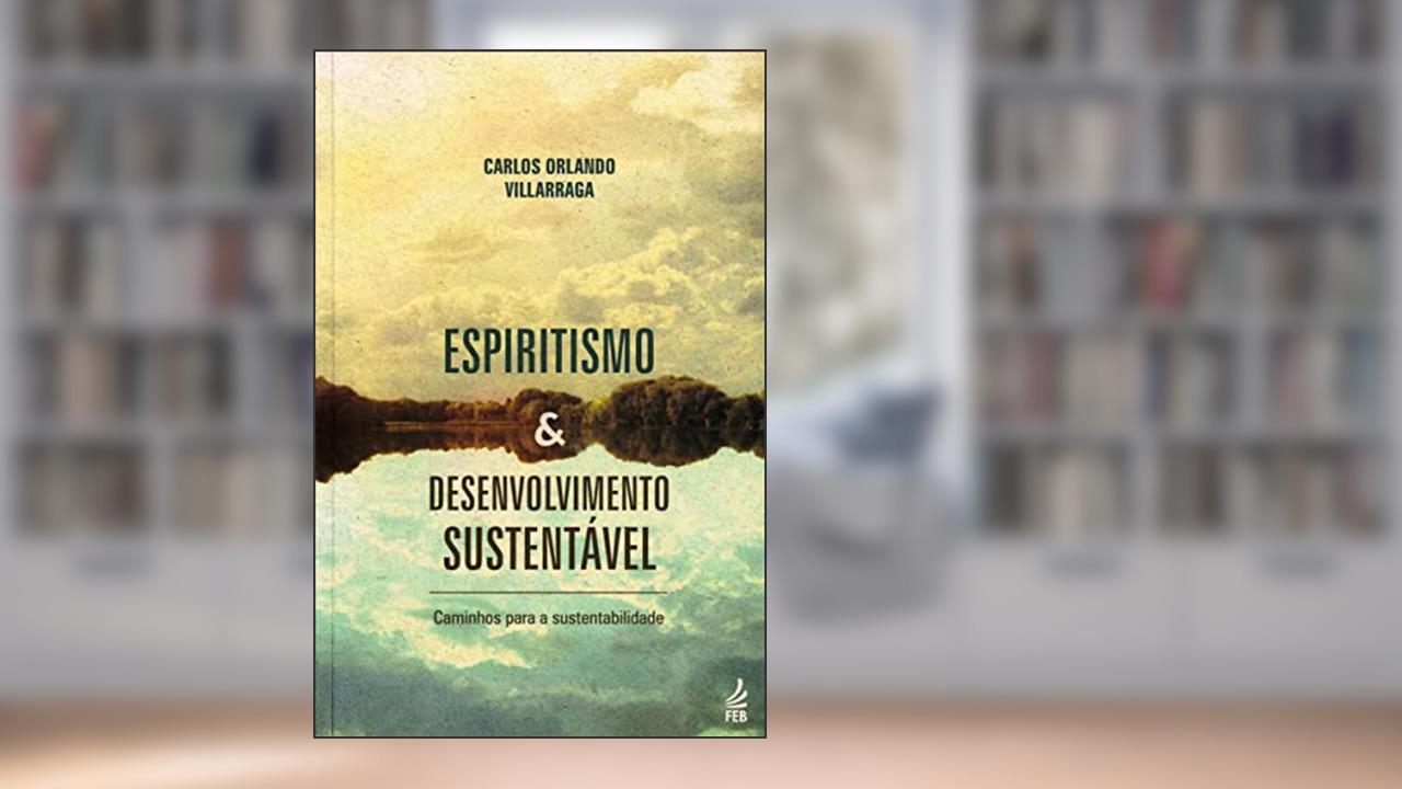 Capa de Espiritismo e desenvolvimento sustentável, do autor Carlos Orlando Villarraga Benavides
