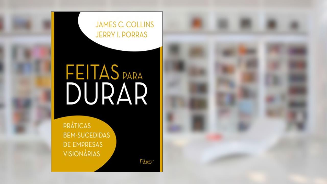 Capa de Feitas para durar, do autor James C. Collins