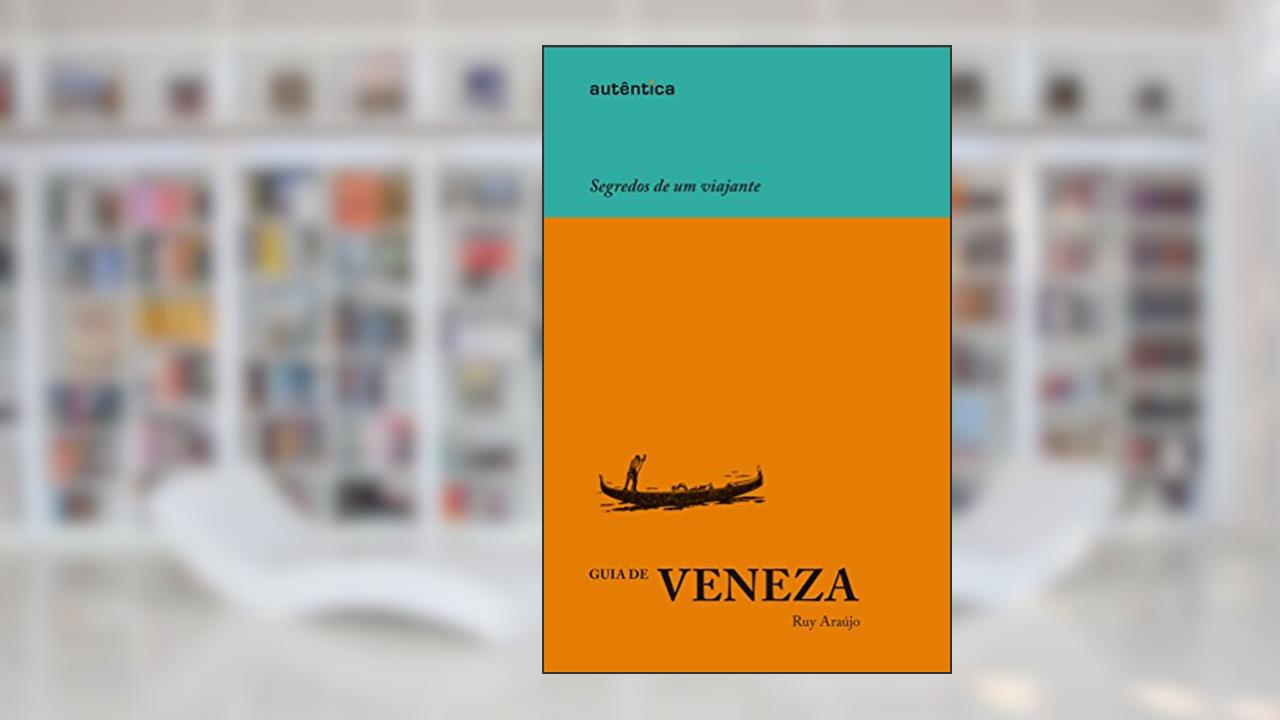 Capa de Guia de Veneza - Segredos de um viajante, do autor Ruy Araújo