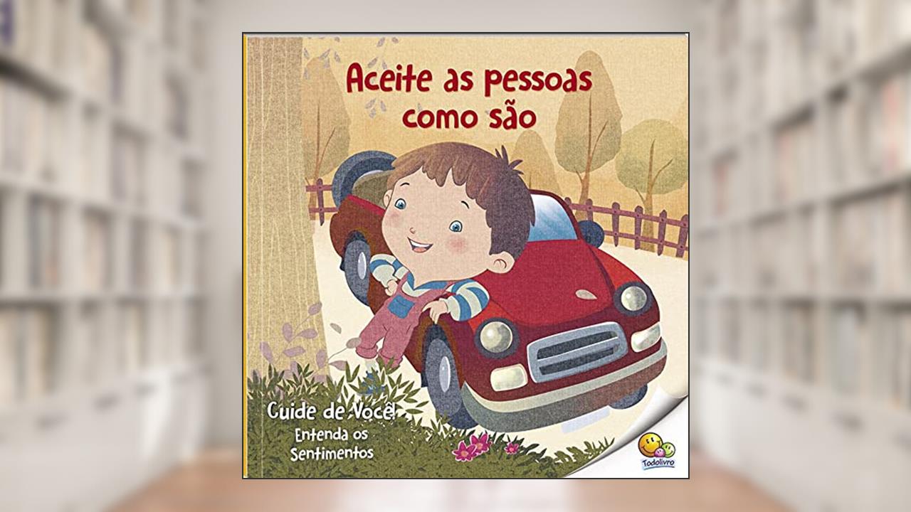 Capa de Cuide de Você! Entenda os Sentimentos: Aceite as Pessoas Como São (Nível 2 /Paradidáticos Todolivro), do autor Quixot Multimedia Pvt