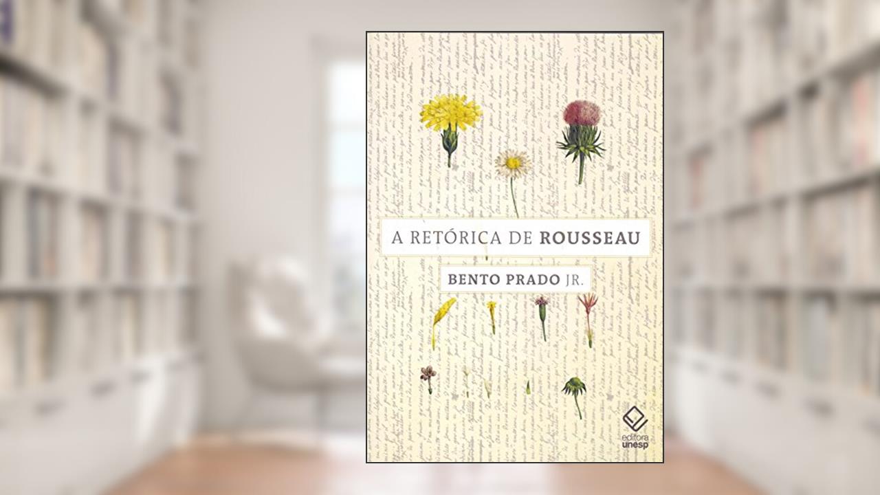 Capa de A retórica de Rousseau: E outros ensaios, do autor Bento Prado Jr.; Bento Prado Jr.