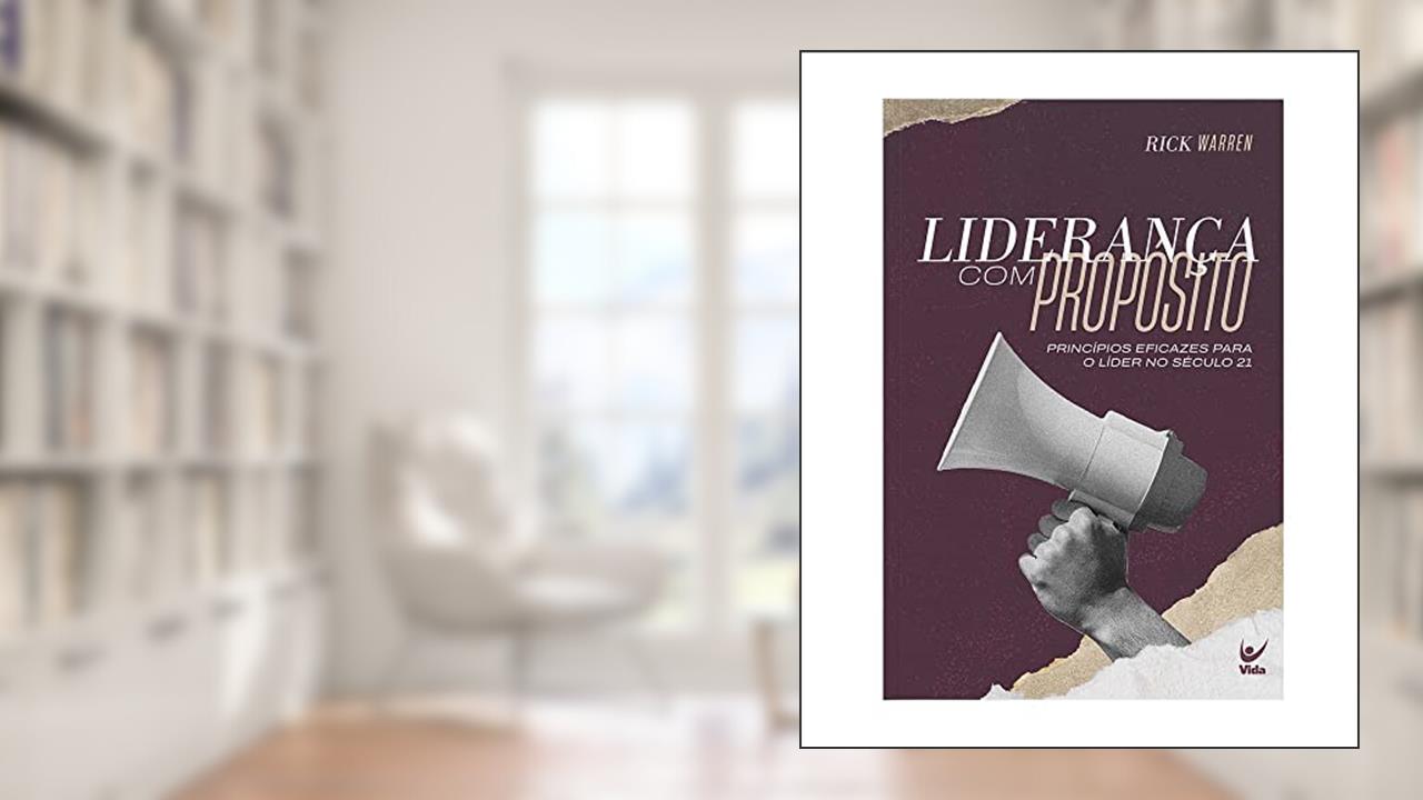 Liderança com Propósitos, do autor Rick Warren
