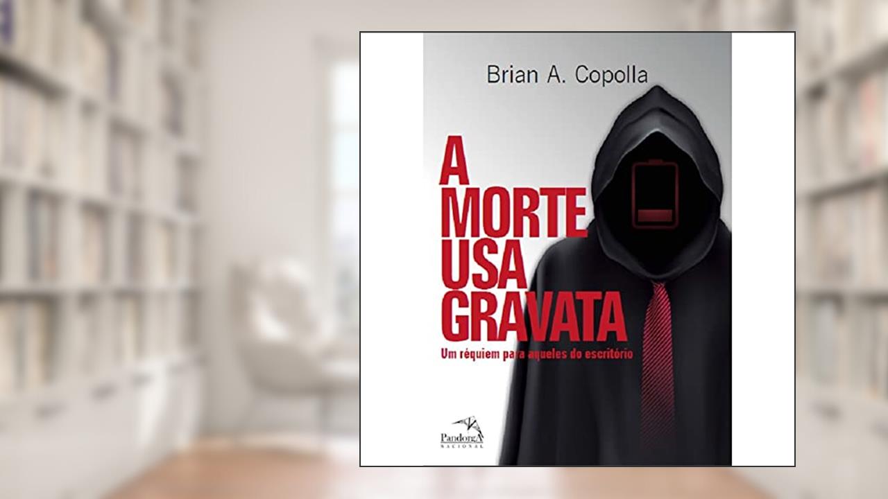 Capa de A morte usa gravata : Um Réquiem para aqueles do escritório, do autor Bryan A. Copolla