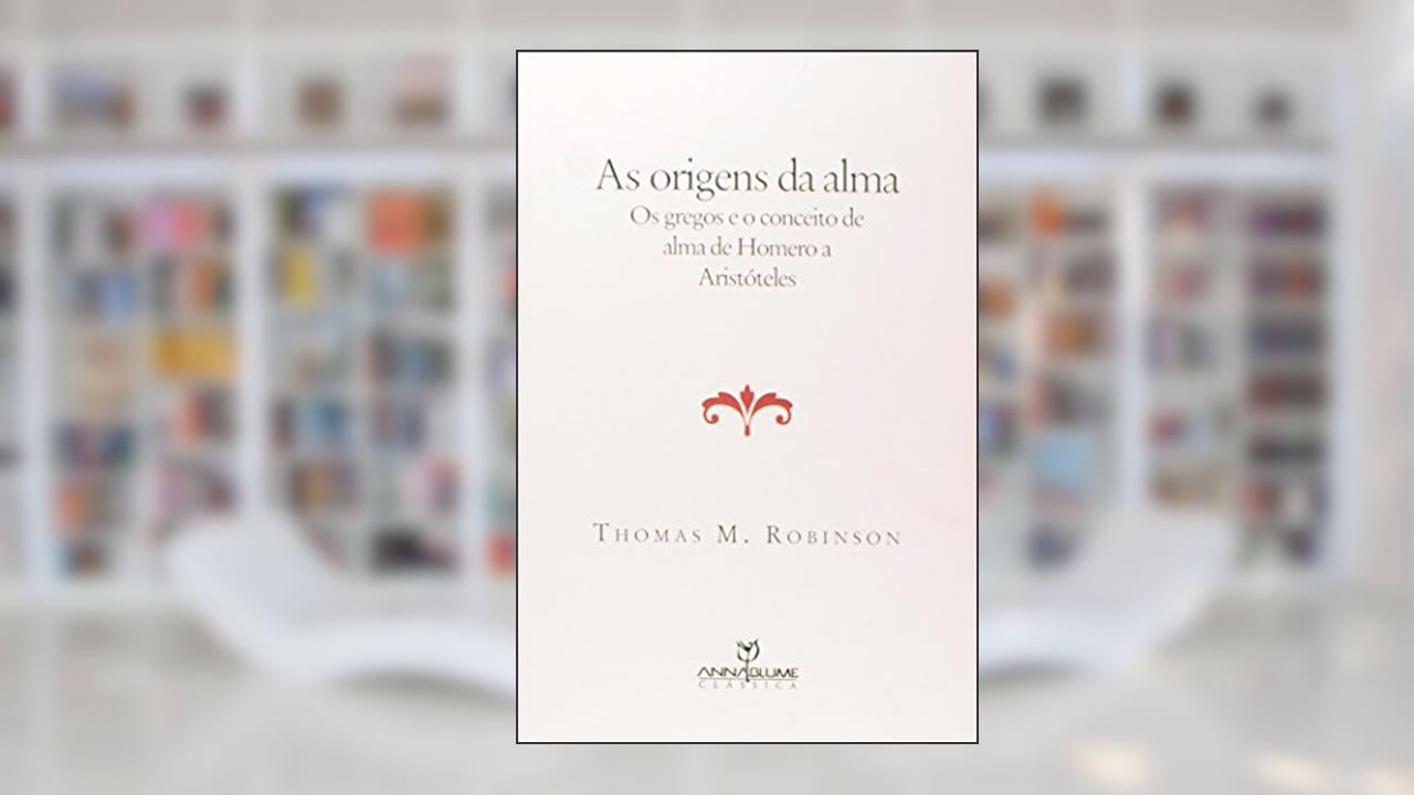 Capa de Origens da Alma, As. Os Gregos e o Conceito de Alma de Homero a Aristóteles, do autor Thomas M. Robinson