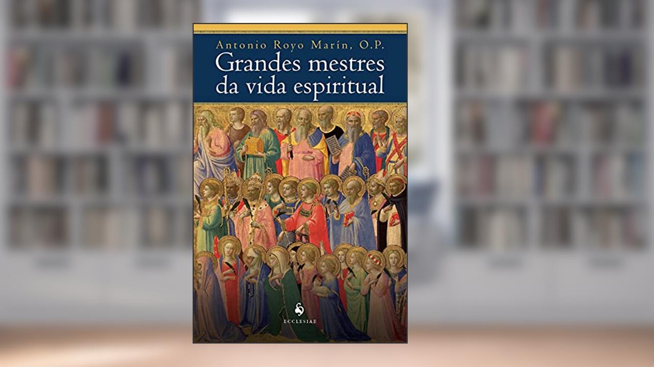 Capa de Grandes Mestres Da Vida Espiritual, do autor Antonio Royo Marín