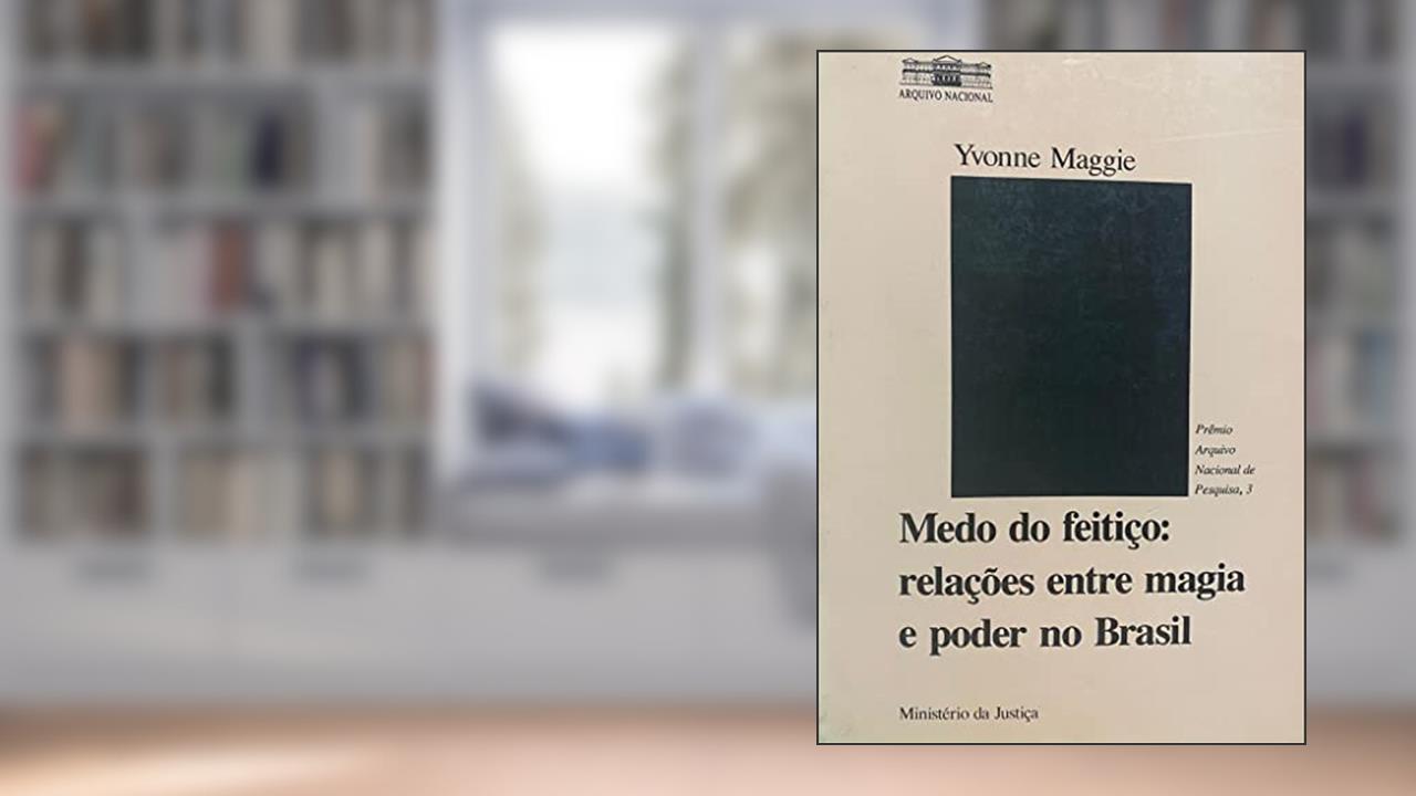 Capa de Medo Do Feitico: Relacoes Entre Magia E Poder No Brasil (Premio Arquivo Nacional De Pesquisa) (Portuguese Edition), do autor Yvonne Maggie Alves Velho