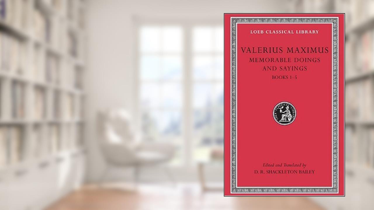 Capa de Valerius Maximus: Memorable Doings and Sayings: v. 1 (Loeb Classical Library) by Maximus Valerius (2000-06-07), do autor Maximus Valerius