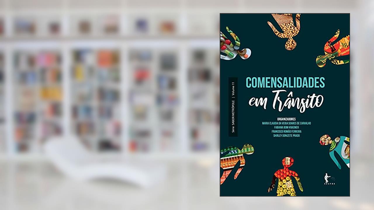 Capa de Comensalidades em trânsito, do autor Maria Claudia da Veiga Soares de Carvalho; Fabiana Bom Kraemer; Francisco Romão Ferreira; Shirley Donizete Prado