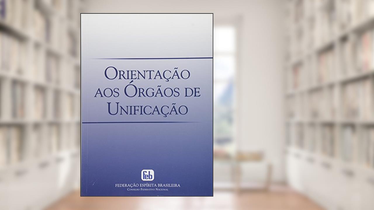 Capa de Orientação aos órgãos de unificação, do autor Antonio Cesar Perri de Carvalho
