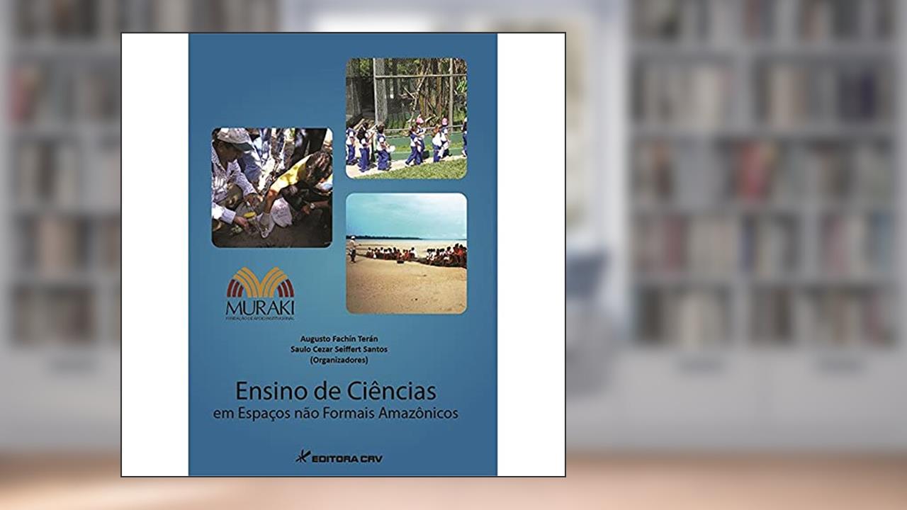 Capa de Ensino de ciências em espaços não formais amazônicos, do autor AUGUSTO FACHÍN TERÁN; SAULO CEZAR SEIFFERT SANTOS