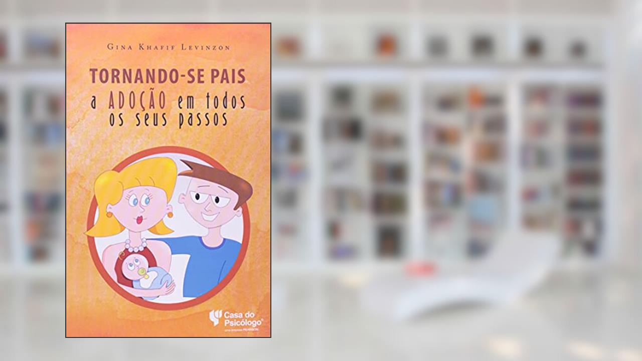 Capa de Tornando-se Pais: a Adoção em Todos os Seus Passos, do autor Gina Khafif Levinzon