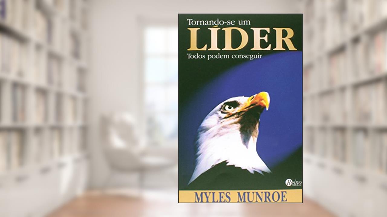 Capa de Tornando-se Um Líder, do autor Myles Munroe
