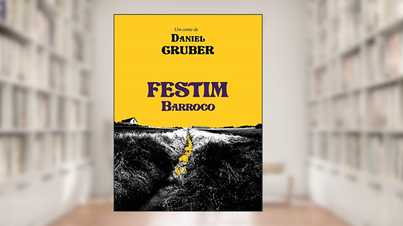 Festim barroco (conto) (Demônios do Meio-Dia Livro 3), do autor Daniel Gruber