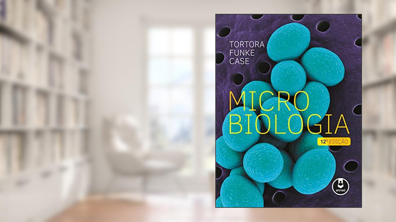 Capa de Microbiologia, do autor Gerard J. Tortora; Berdell R. Funke; Christine L. Case