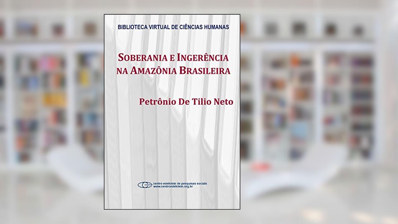 Capa de Soberania e ingerência na Amazônia brasileira, do autor Petrônio De Tilio Neto