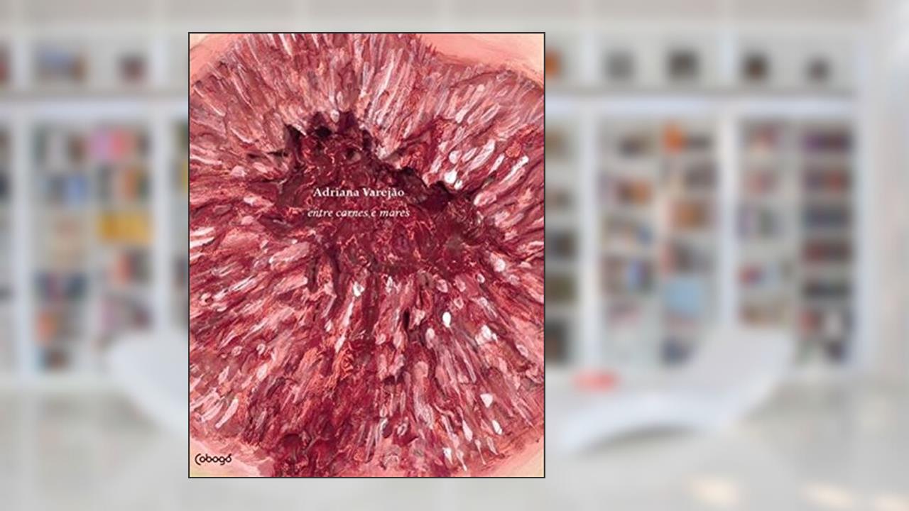 Capa de Entre carnes e mares, do autor Adriana Varejão