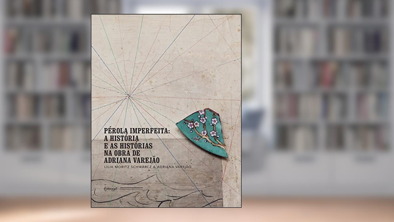 Capa de Pérola imperfeita: A História e as Histórias na Obra de Adriana Varejão, do autor Lilia Moritz Schwarcz; Adriana Varejão