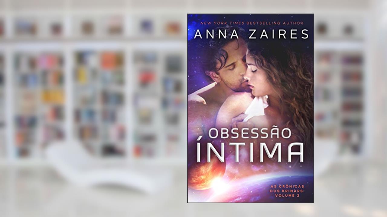Capa de Obsessão Íntima (As Crônicas dos Krinars: Volume 2), do autor Anna Zaires; Dima Zales