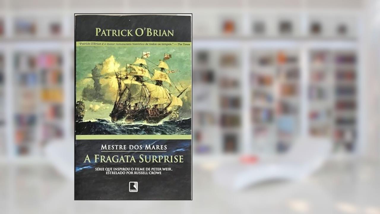 Capa de A Fragata Surprise - Série Mestre Dos Mares, do autor Patrick O'Brian